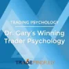 Dr. Gary's Winning Trader Psychology