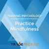 Practice Mindfulness